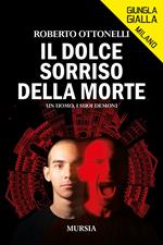 Il dolce sorriso della morte. Un uomo, i suoi demoni