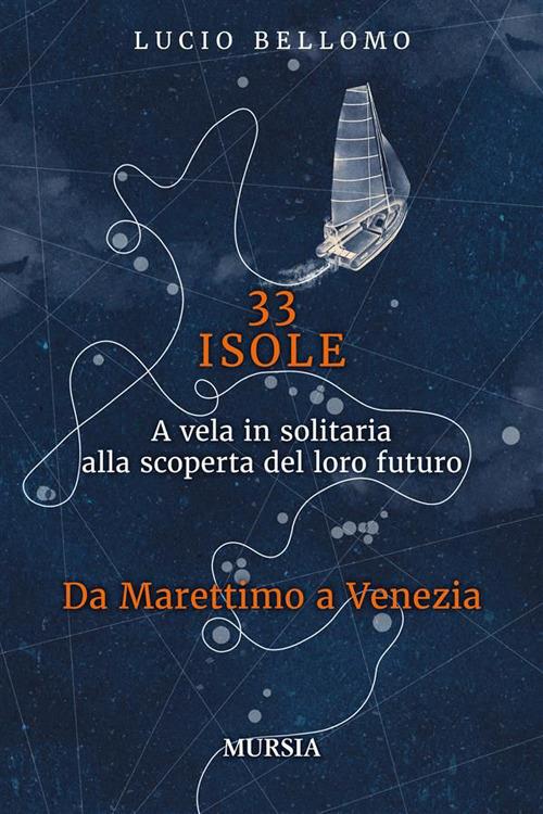 33 isole. A vela in solitaria alla scoperta del loro futuro. Vol. 2 - Lucio Bellomo - ebook