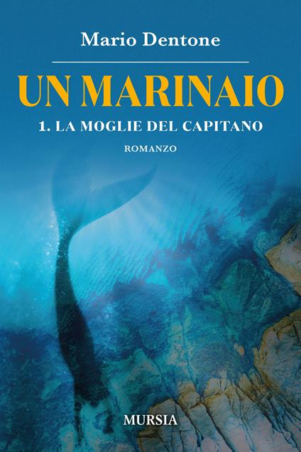 La moglie del capitano. Un marinaio. Vol. 1 - Mario Dentone - copertina