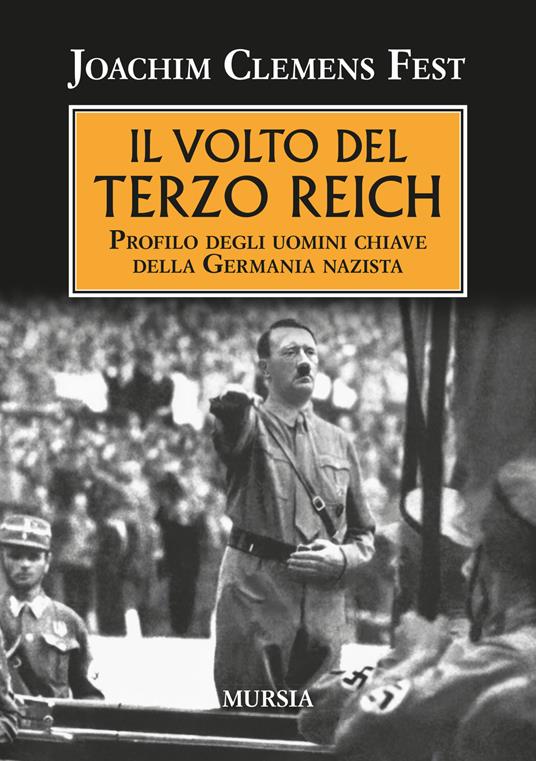 Il volto del Terzo Reich. Profilo degli uomini chiave della Germania nazista - Joachim C. Fest - copertina