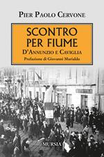 Scontro per Fiume. D'Annunzio e Caviglia