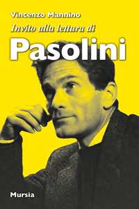Libro Invito alla lettura di Pier Paolo Pasolini Vincenzo Mannino