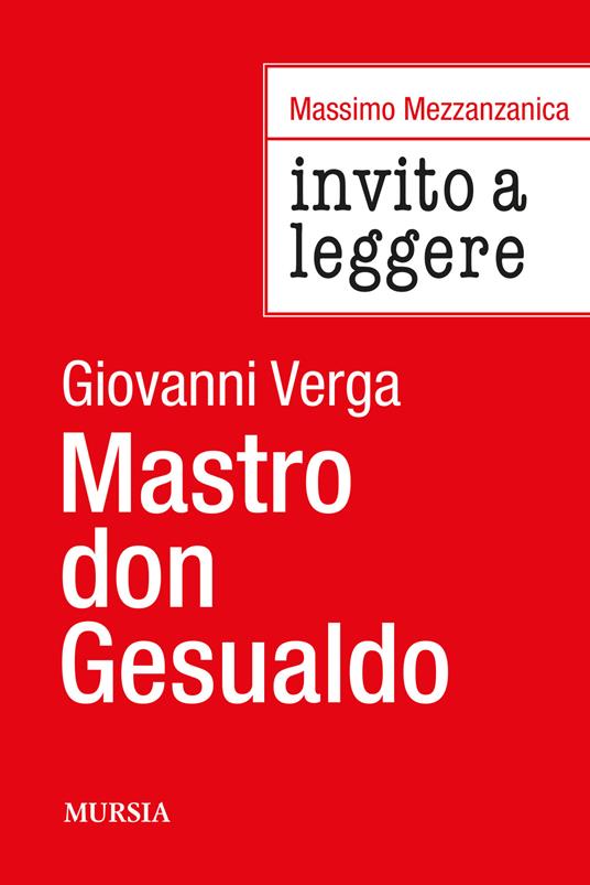 Invito a leggere «Mastro don Gesualdo» di Giovanni Verga - Massimo Mezzanzanica - copertina
