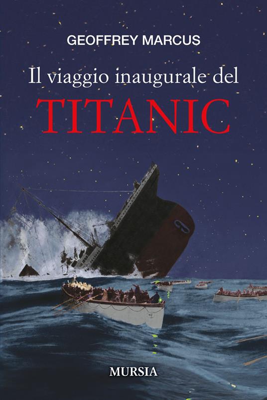 Il viaggio inaugurale del Titanic - Geoffrey J. Marcus - copertina