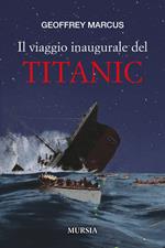 Il viaggio inaugurale del Titanic