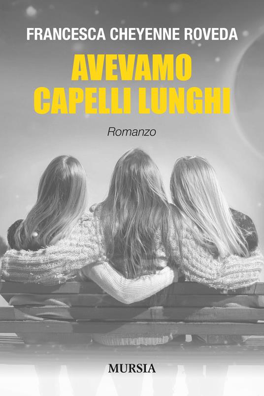 Avevamo capelli lunghi - Francesca Cheyenne Roveda - copertina