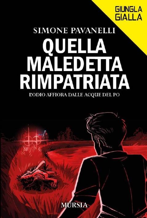 Quella maledetta rimpatriata. L'odio affiora dalle acque del Po - Simone Pavanelli - copertina