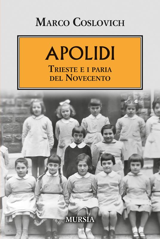 Apolidi. Trieste e i paria del Novecento - Marco Coslovich - copertina