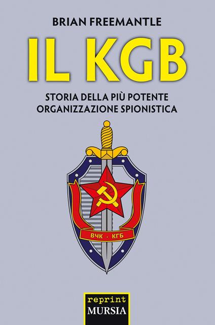 Il KGB. Storia della più potente organizzazione spionistica - Brian Freemantle - copertina