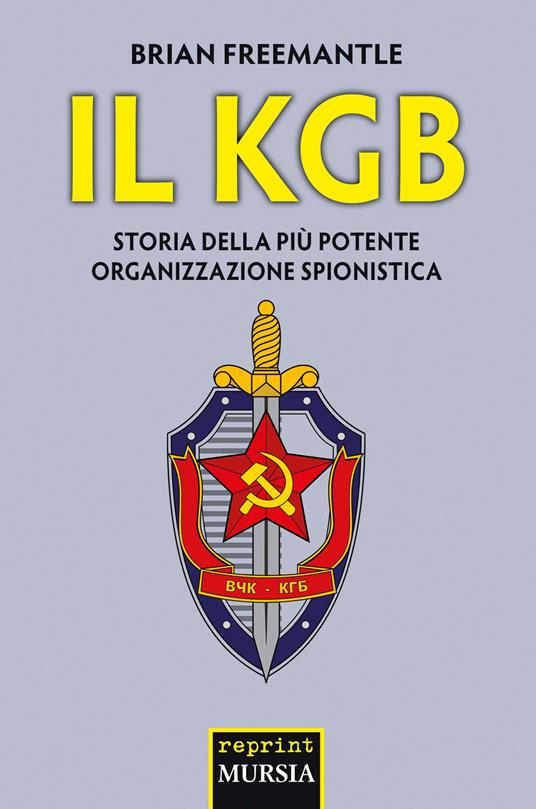 Il KGB. Storia della più potente organizzazione spionistica - Brian Freemantle - copertina