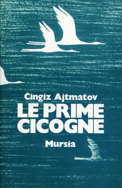 Le prime cicogne-Il cane pezzato che correva lungo la riva del mare - Cingiz Ajtmatov - copertina