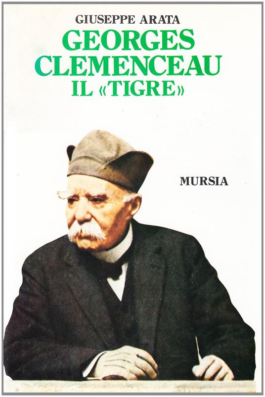 Georges Clemenceau, il «Tigre» - Giuseppe Arata - copertina