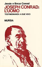 Joseph Conrad: l'uomo. Testimonianza a due voci