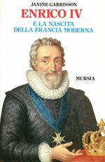 Enrico IV e la nascita della Francia moderna