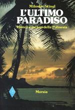 L' ultimo paradiso. Misteri e incanti della Polinesia