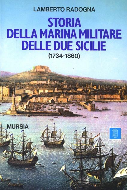 Storia della marina militare delle Due Sicilie - Lamberto Radogna - copertina