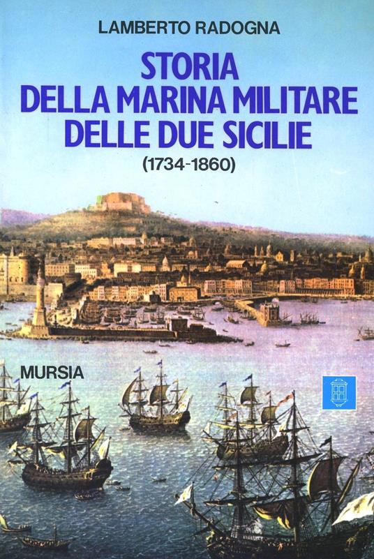 Storia della marina militare delle Due Sicilie - Lamberto Radogna - copertina