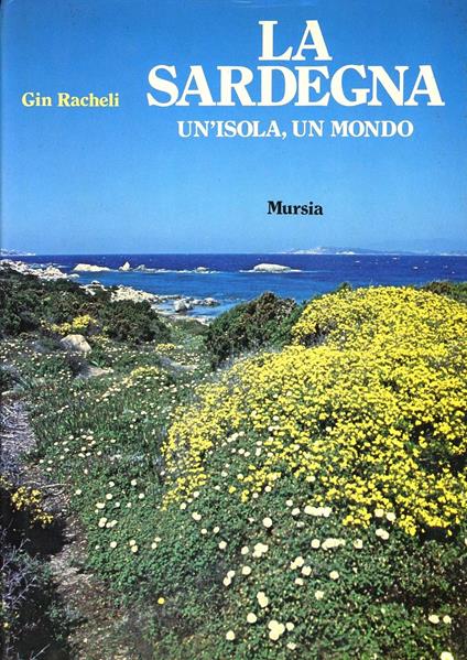 La Sardegna un'isola un mondo - Gin Racheli - copertina