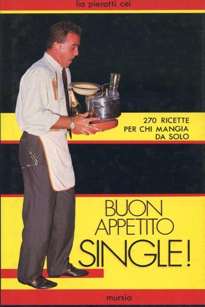 Buon appetito single! - Lia Pierotti Cei - copertina