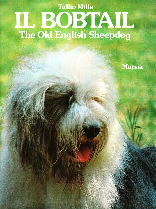 Il bobtail. The old English sheepdog - Tullio Mille - copertina