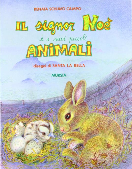 Il signor Noè e i suoi piccoli animali - Renata Schiavo Campo,Santa La Bella - copertina