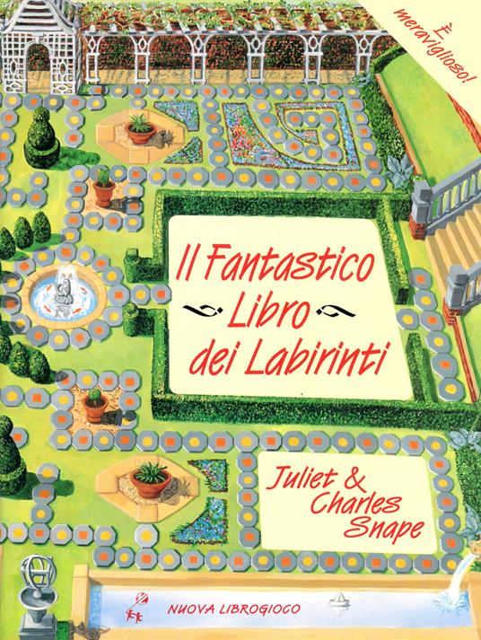 Il fantastico libro dei labirinti - Juliet Snape,Charles Snape - copertina