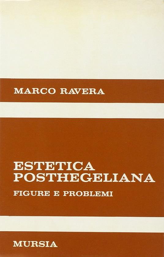 Estetica posthegeliana. Figure e problemi - Marco Ravera - copertina