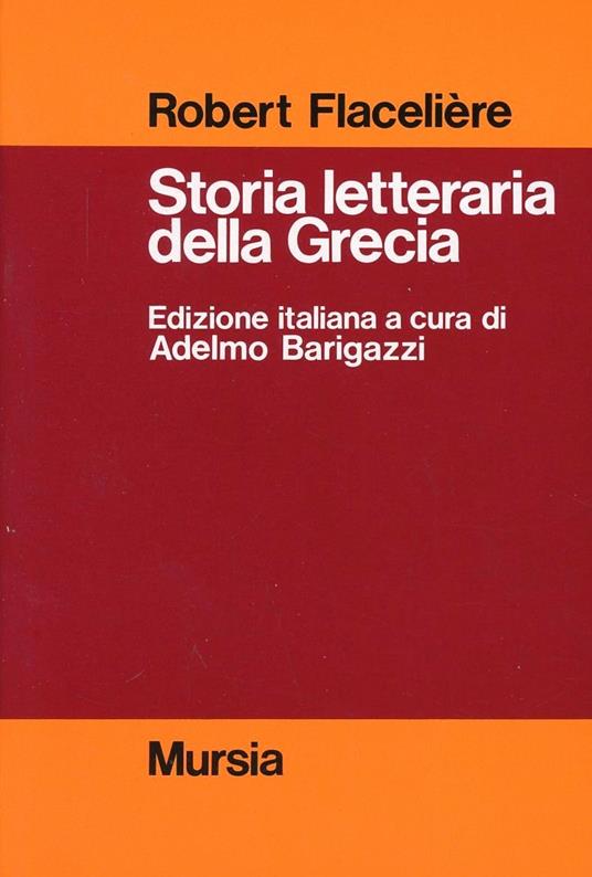 Storia letteraria della Grecia - Robert Flacelière - copertina