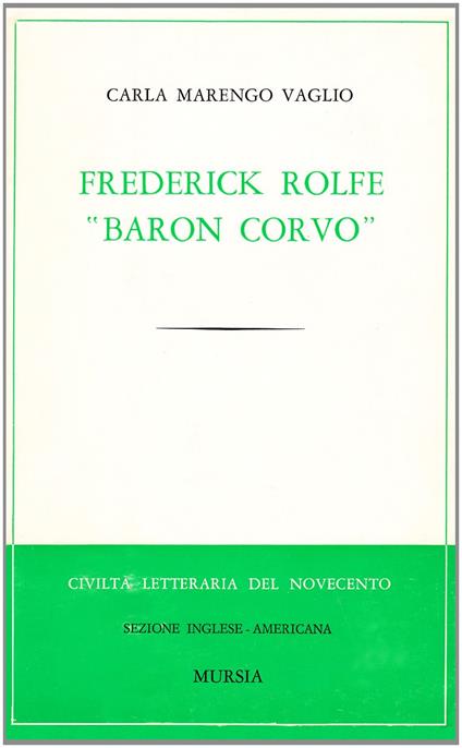 Frederick Rolfe «Baron Corvo» - Carla Marengo Vaglio - copertina