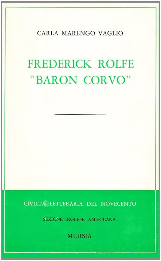 Frederick Rolfe «Baron Corvo» - Carla Marengo Vaglio - copertina