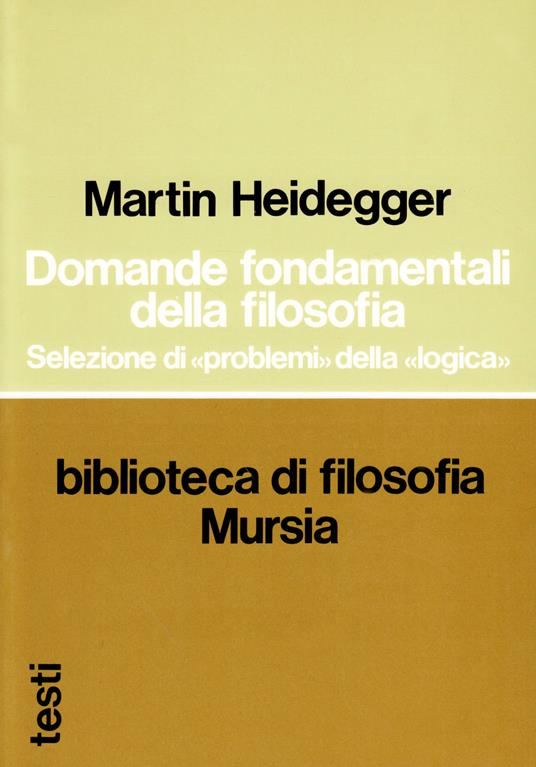 Domande fondamentali della filosofia. Selezione di «Problemi» della «Logica» - Martin Heidegger - copertina