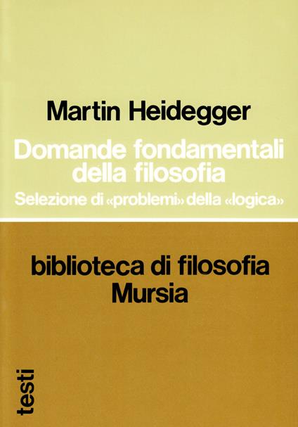 Domande fondamentali della filosofia. Selezione di «Problemi» della «Logica» - Martin Heidegger - copertina