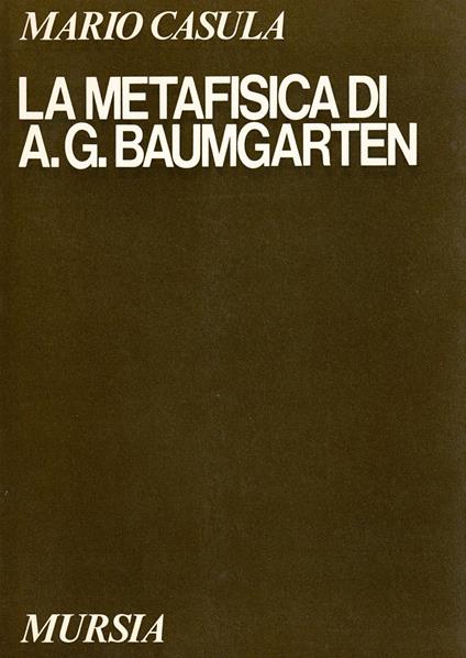 La metafisica di A. G. Baumgarten - Mario Casula - copertina