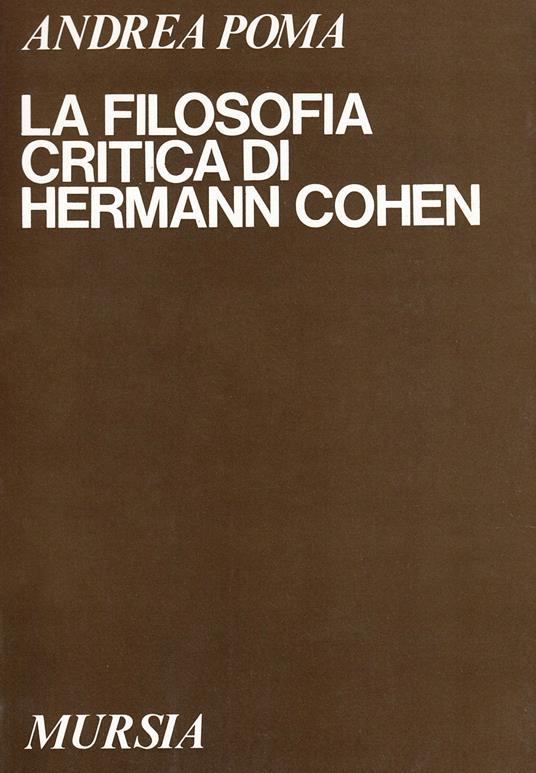 La filosofia critica di Hermann Cohen - Andrea Poma - copertina