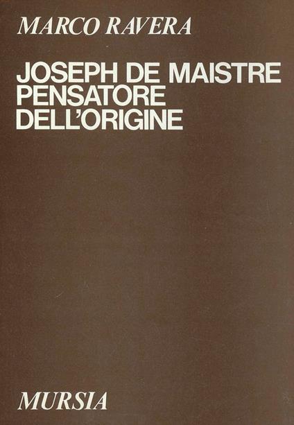 Joseph de Maistre pensatore dell'origine - Marco Ravera - copertina