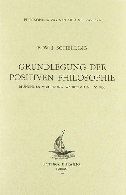 Grundlegung der positiven Philosophie. Münchener Vorlesung ws 1832-33 und ss 1833 - Friedrich W. Schelling - copertina