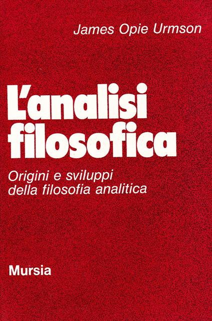 L' analisi filosofica. Origini e sviluppi della filosofia analitica - James Urmson - copertina