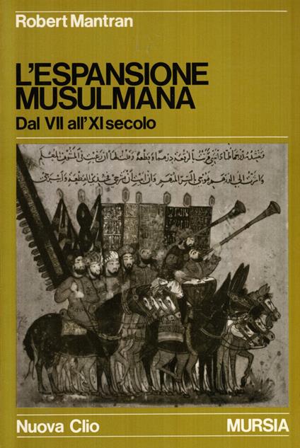 L' espansione musulmana dal VII all'XI secolo - Robert Mantran - copertina