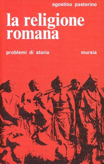 La religione romana - Agostino Pastorino - copertina