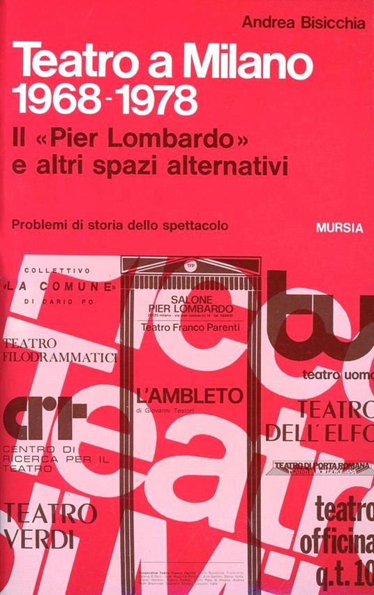 Teatro a Milano 1968-1978. Il «Pier Lombardo» e altri spazi alternativi - Andrea Bisicchia - copertina