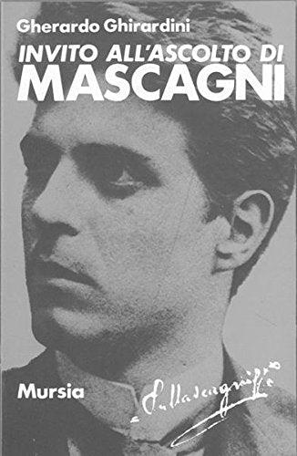 Invito all'ascolto di Mascagni - Gherardo Ghirardini - copertina