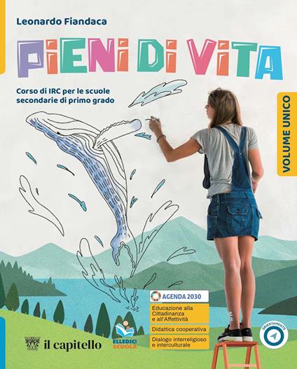 Pieni di vita. Corso di IRC con nulla osta CEI. Vol. unico. Con Le religioni di ieri e di oggi. Per la Scuola media. Con e-book. Con espansione online - Leonardo Fiandaca - copertina