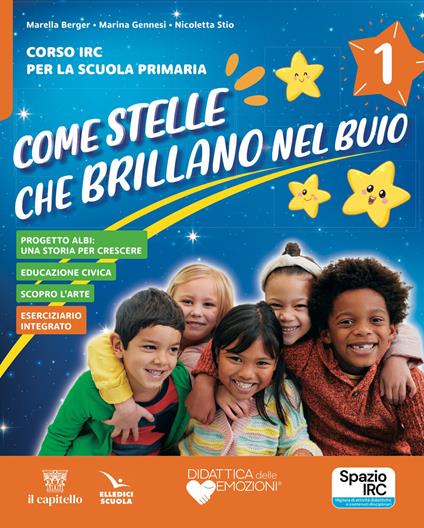 Come stelle che brillano nel buio. Corso di IRC. Quaderno della creatività. Per la 1ª, 2ª e 3ª classe della Scuola elementare. Con e-book. Con espansione online - Marella Berger,Marina Gennesi,Nicoletta Stio - copertina