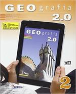 Geografia 2.0. Per la scuola media. Con DVD-ROM. Con e-book. Con espansione online. Vol. 2