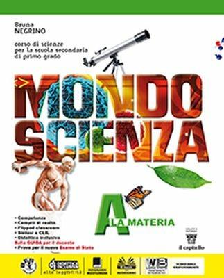  Mondo scienza. Con Realtà. Per la Scuola media