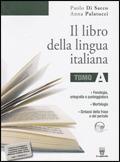 Il libro della lingua italiana. Vol. A. Per le Scuole superiori