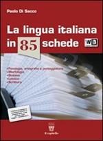 La lingua italiana in 85 schede. Con seicento@più. Per le Scuole superiori