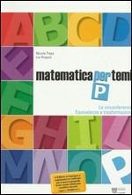 Matematica per temi. Modulo P: La circonferenza. Equivalenza e similitudine. Per le Scuole superiori