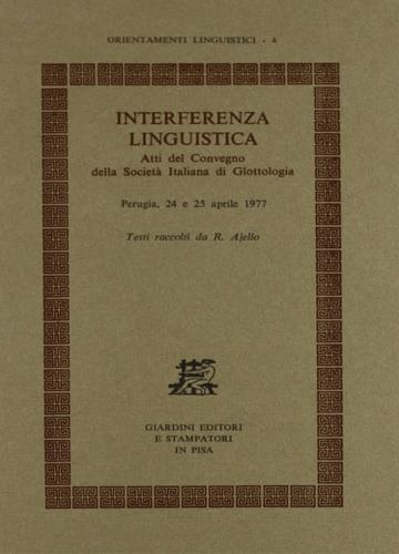 Interferenza linguistica. Atti del Convegno della Società italiana di glottologia (Perugia, 24-25 aprile 1977) - copertina