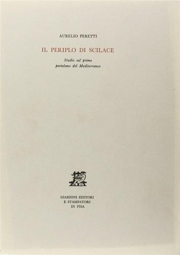 Il periplo di Scilace. Studio sul primo portolano del Mediterraneo - Aurelio Peretti - copertina